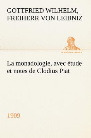 Kniha monadologie (1909) avec etude et notes de Clodius Piat Gottfried Wilhelm