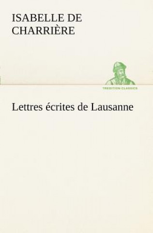 Carte Lettres ecrites de Lausanne Isabelle de Charri