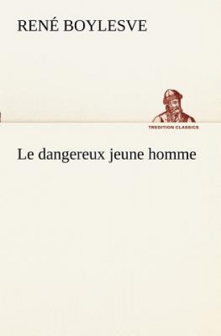 Knjiga dangereux jeune homme René Boylesve