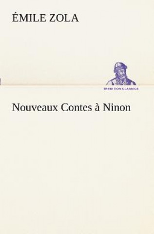 Kniha Nouveaux Contes a Ninon Émile Zola