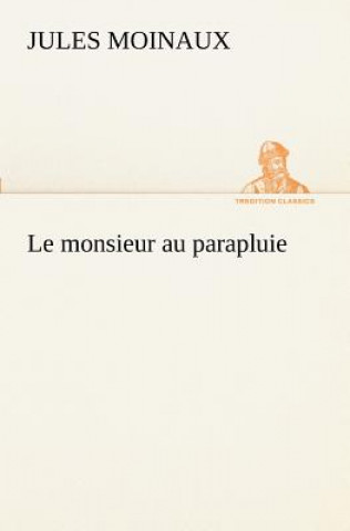 Książka monsieur au parapluie Jules Moinaux
