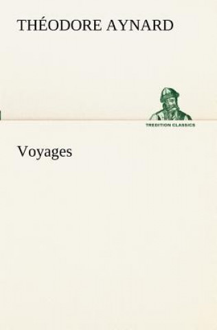 Könyv Voyages Théodore Aynard