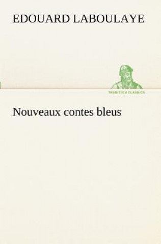 Kniha Nouveaux contes bleus Edouard Laboulaye