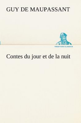 Kniha Contes du jour et de la nuit Guy de Maupassant