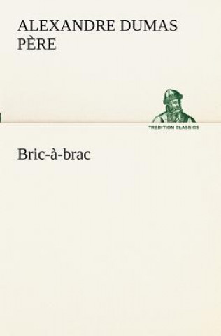 Kniha Bric-a-brac Alexandre Dumas p