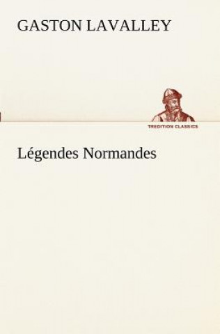 Книга Legendes Normandes Gaston Lavalley