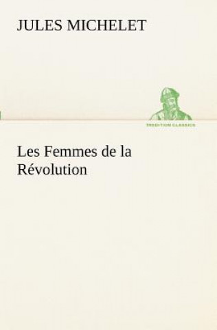 Książka Les Femmes de la Revolution Jules Michelet