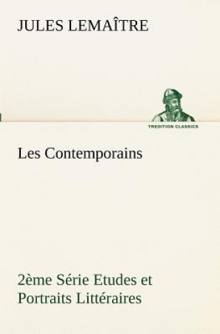 Libro Les Contemporains, 2eme Serie Etudes et Portraits Litteraires Jules Lemaître