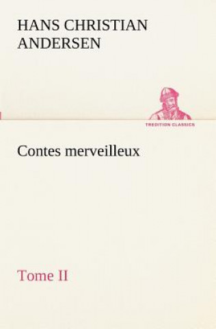 Carte Contes merveilleux, Tome II Hans Christian Andersen