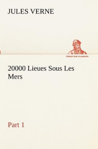 Kniha 20000 Lieues Sous Les Mers - Part 1 Jules Verne