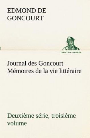 Kniha Journal des Goncourt (Deuxieme serie, troisieme volume) Memoires de la vie litteraire Edmond de Goncourt