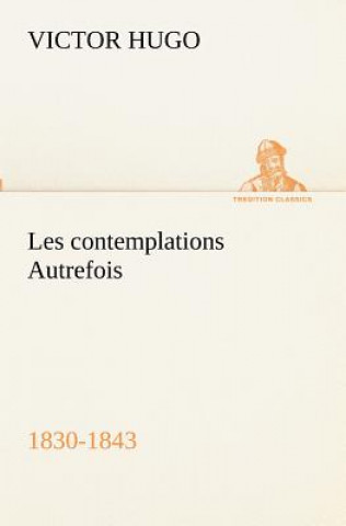 Βιβλίο Les contemplations Autrefois, 1830-1843 Victor Hugo