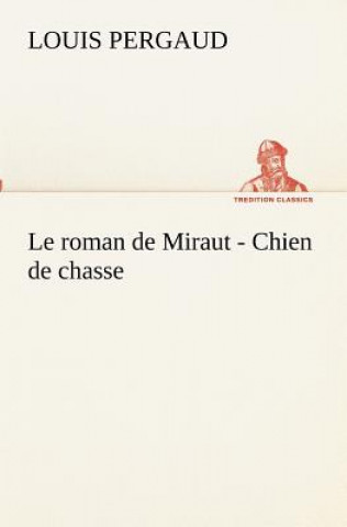 Książka roman de Miraut - Chien de chasse Louis Pergaud