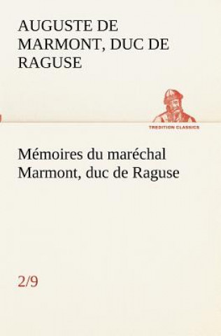 Kniha Memoires du marechal Marmont, duc de Raguse, (2/9) Auguste Frédéric Louis Viesse de Marmont