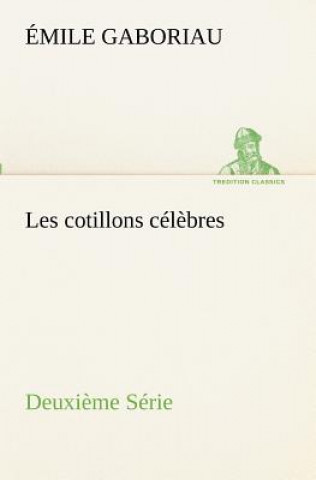 Libro Les cotillons celebres Deuxieme Serie Émile Gaboriau