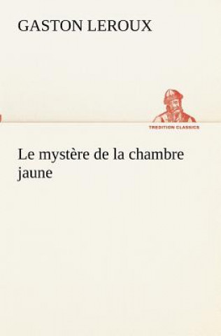 Könyv mystere de la chambre jaune Gaston Leroux