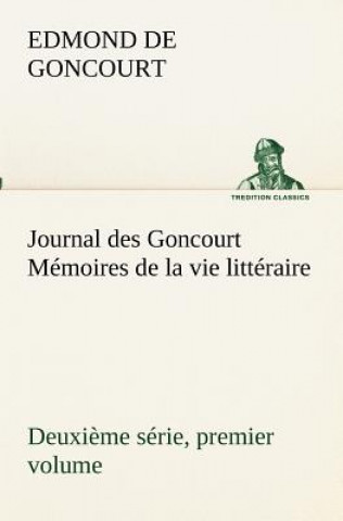 Kniha Journal des Goncourt (Deuxieme serie, premier volume) Memoires de la vie litteraire Edmond de Goncourt