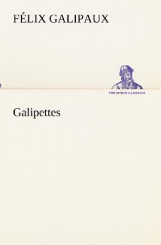 Kniha Galipettes Félix Galipaux