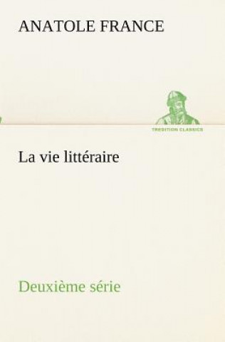 Книга vie litteraire Deuxieme serie Anatole France