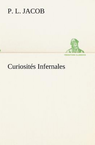 Kniha Curiosites Infernales P. L. Jacob