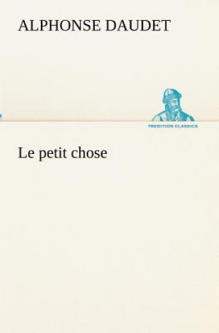 Libro petit chose Alphonse Daudet