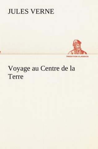 Knjiga Voyage au Centre de la Terre Jules Verne