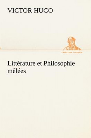 Buch Litterature et Philosophie melees Victor Hugo