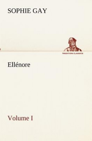 Libro Ellenore, Volume I Sophie Gay