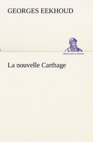 Carte nouvelle Carthage Georges Eekhoud