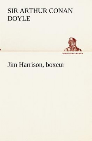 Kniha Jim Harrison, boxeur Arthur Conan Doyle