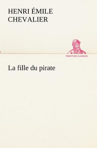 Kniha fille du pirate Henri Émile Chevalier