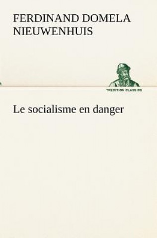 Книга socialisme en danger Ferdinand Domela Nieuwenhuis