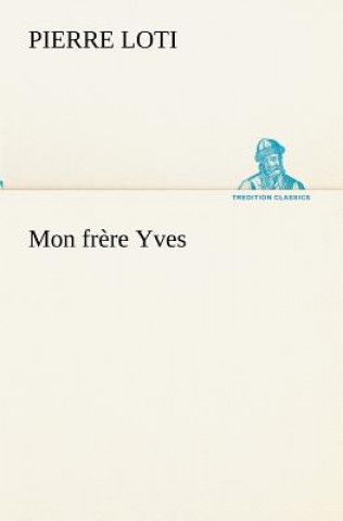 Kniha Mon frere Yves Pierre Loti