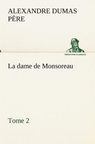 Carte dame de Monsoreau - Tome 2. Alexandre Dumas p
