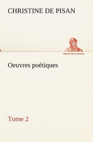 Carte Oeuvres poetiques Tome 2 de Pisan Christine