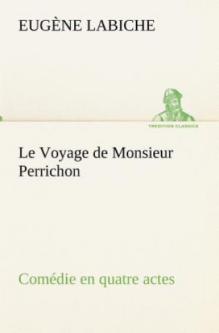 Kniha Voyage de Monsieur Perrichon Comedie en quatre actes Eug