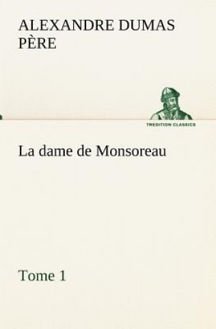 Könyv dame de Monsoreau - -Tome 1. Alexandre Dumas p