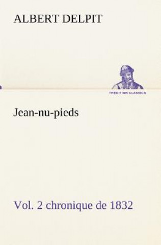 Book Jean-nu-pieds, Vol. 2 chronique de 1832 Albert Delpit