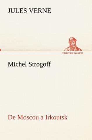 Book Michel Strogoff De Moscou a Irkoutsk Jules Verne