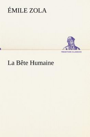 Книга Bete Humaine Émile Zola