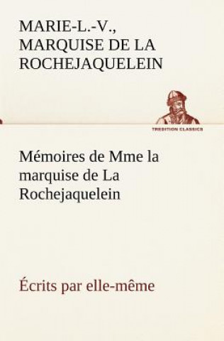 Buch Memoires de Mme la marquise de La Rochejaquelein ecrits par elle-meme Marie-Louise-Victoire La Rochejaquelein