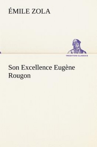 Carte Son Excellence Eugene Rougon Émile Zola