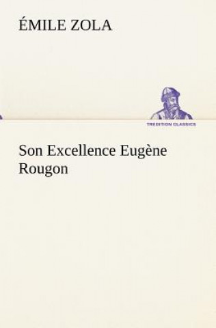 Livre Son Excellence Eugene Rougon Émile Zola