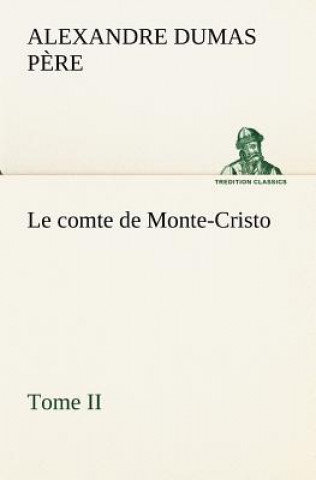 Carte comte de Monte-Cristo, Tome II Alexandre Dumas p