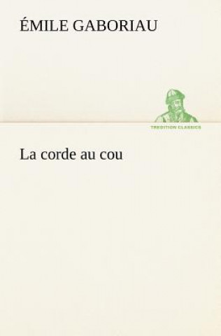 Kniha corde au cou Émile Gaboriau