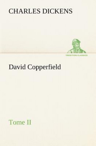 Kniha David Copperfield - Tome II Charles Dickens