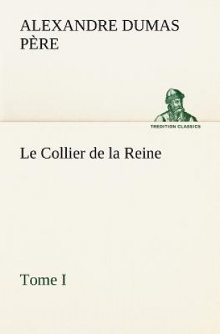 Carte Collier de la Reine, Tome I Alexandre Dumas p