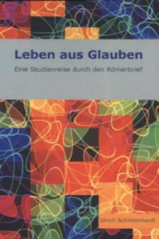 Kniha Leben aus Glauben Ulrich Schlittenhardt
