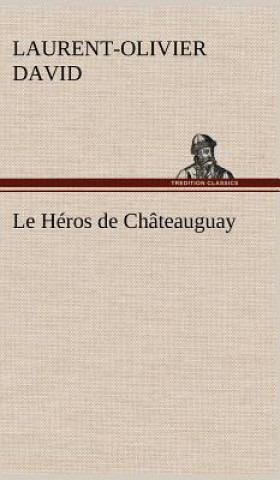 Carte Heros de Chateauguay Laurent-Olivier David
