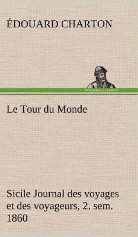 Kniha Le Tour du Monde; Sicile Journal des voyages et des voyageurs; 2. sem. 1860 Édouard Charton